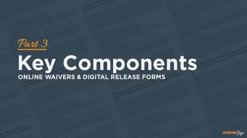 Online Waivers Digital Release Forms Part 3 Key Components