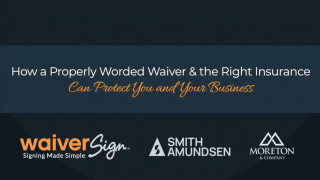 How a Properly Worded Waiver the Right Insurance Can Protect Your Business